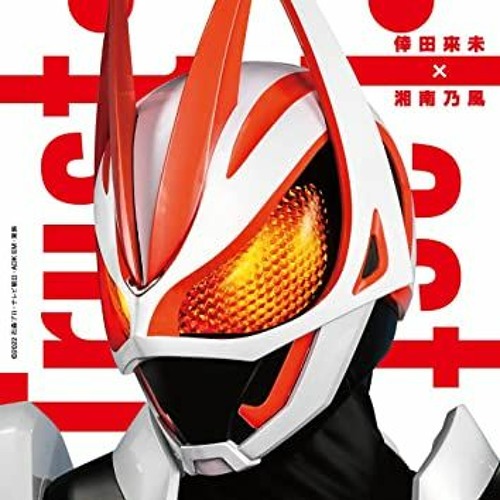 "Trust・Last" [Full Version] from Kamen Rider Geats by Koda Kumi x Shonan no Kaze