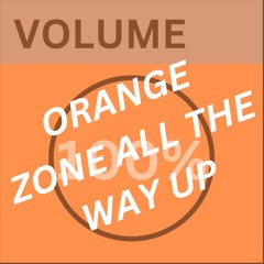 Orange Zone all the Way Up!