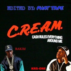 C.R.E.A.M. w/ Rakim and KRS-ONE verses edited by Phat Tape