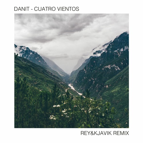 Danit - Cuatro Vientos (Rey&Kjavik Remix)