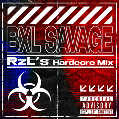RzL - BXL Savage - Hardcore 150 BPM Mix 10.07.25