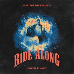 Ride Along ft. Dom Dior, Hassel G. & César (prod. 009fly)