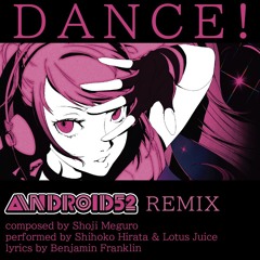 Shoji Meguro, Shihoko Hirata & Lotus Juice - Dance! [ANDROID52 2023 REMIX]
