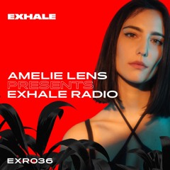 Amelie Lens Presents EXHALE Radio 036