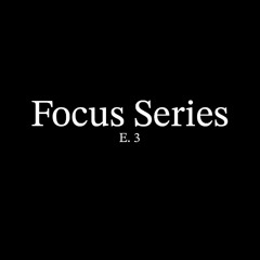Focus Series E.3