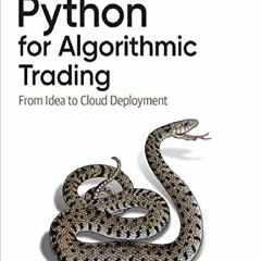 ⚡Read PDF Python for Algorithmic Trading: From Idea to Cloud Deployment