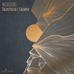 PREMIERE: Monojoke - Dhanyavad [AMITABHA]