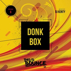 DJ Kenty - Donk Box Episode 6