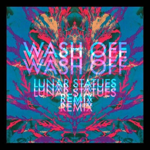 Wash Off - Foals (Lunar Statues Remix)
