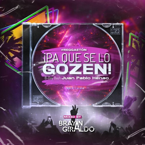 ¡PA QUE SE LO GOZEN! MIXED BY: BRAYAN GIRALDO