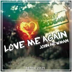 LOVE ME AGAIN - AHMET OZDEMIR ( JOHN NEWMAN )