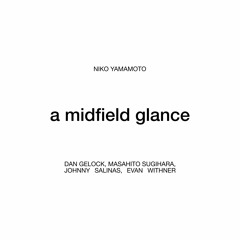 a midfield glance - iii. epilogue
