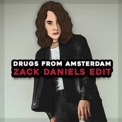 Mau P - Drugs From Amsterdam (Zack Daniels Edit)