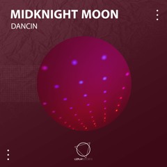 Midknight Moon - Dancin (Original Mix) (LIZPLAY RECORDS)