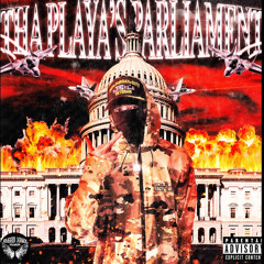 THA PLAYA’S PARLIAMENT INTRO