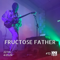 Fructose Father [4.05.24]