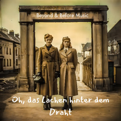 1 - Oh, das Lachen hinter dem Draht