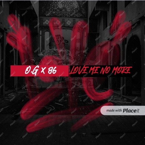 O.G - Love Me No More (Produced by 86oldskool)