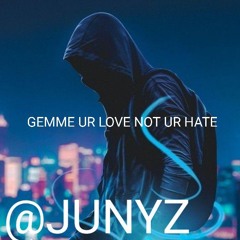 GIMME UR LOVE by JUNYZ