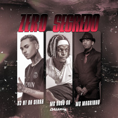 ZERO SEGREDO - MC DUDU SK & MC MAGRINHO - DJ NT DA SERRA