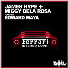 James Hype & Miggy Dela Rosa feat. Edward Maya - Ferrari Stereo Love (ASIL Rework)