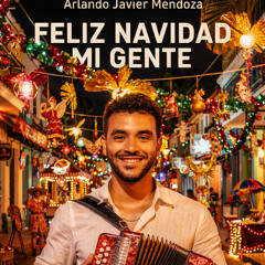 Feliz Navidad Mi Gente (Arlando Javier Mendoza)