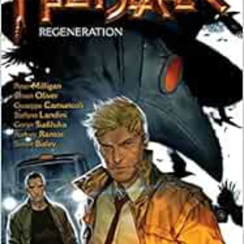 [Get] PDF 📨 John Constantine, Hellblazer Vol. 22: Regeneration (John Constantine, He