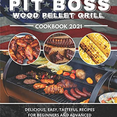 VIEW PDF 📁 PIT BOSS WOOD PELLET GRILL COOKBOOK 2021: Delicious, Easy, Tasteful Recip