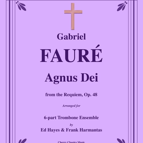 Faure - Agnus Dei from the Requiem for 6-part Trombone Ensemble