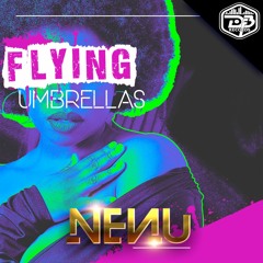 NeNu - Flying Umbrellas (Org Mix) Out Now!!!