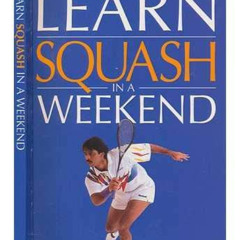 [View] PDF ✔️ Learn squash in a weekend by  JAHANGIR KHAN [KINDLE PDF EBOOK EPUB]