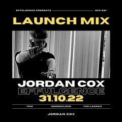 Jordan Cox - The Effulgence Launch Mix