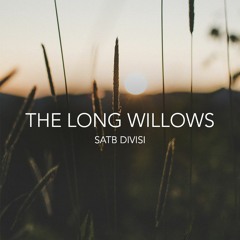 The Long Willows (Choral Arts Initiative)