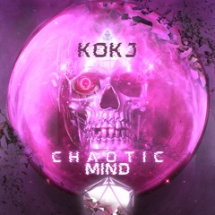 KOKJ - Choatic Mind (Extended Mix)