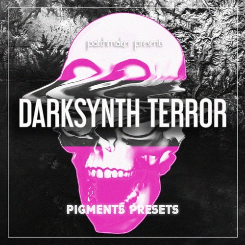 Patchmaker - Darksynth Terror For Arturia Pigments