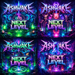 ASHWAKE - NEXT LEVEL [V2]