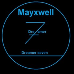 Mayxwell - Dreamer seven (Club Mix)