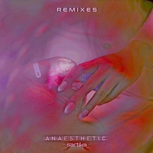 Sartika - Anaesthetic (Remix)