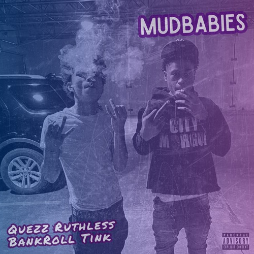 Mudbabies ft. BankRoll Tink