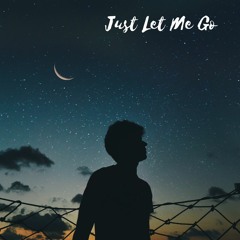 Just Let Me Go