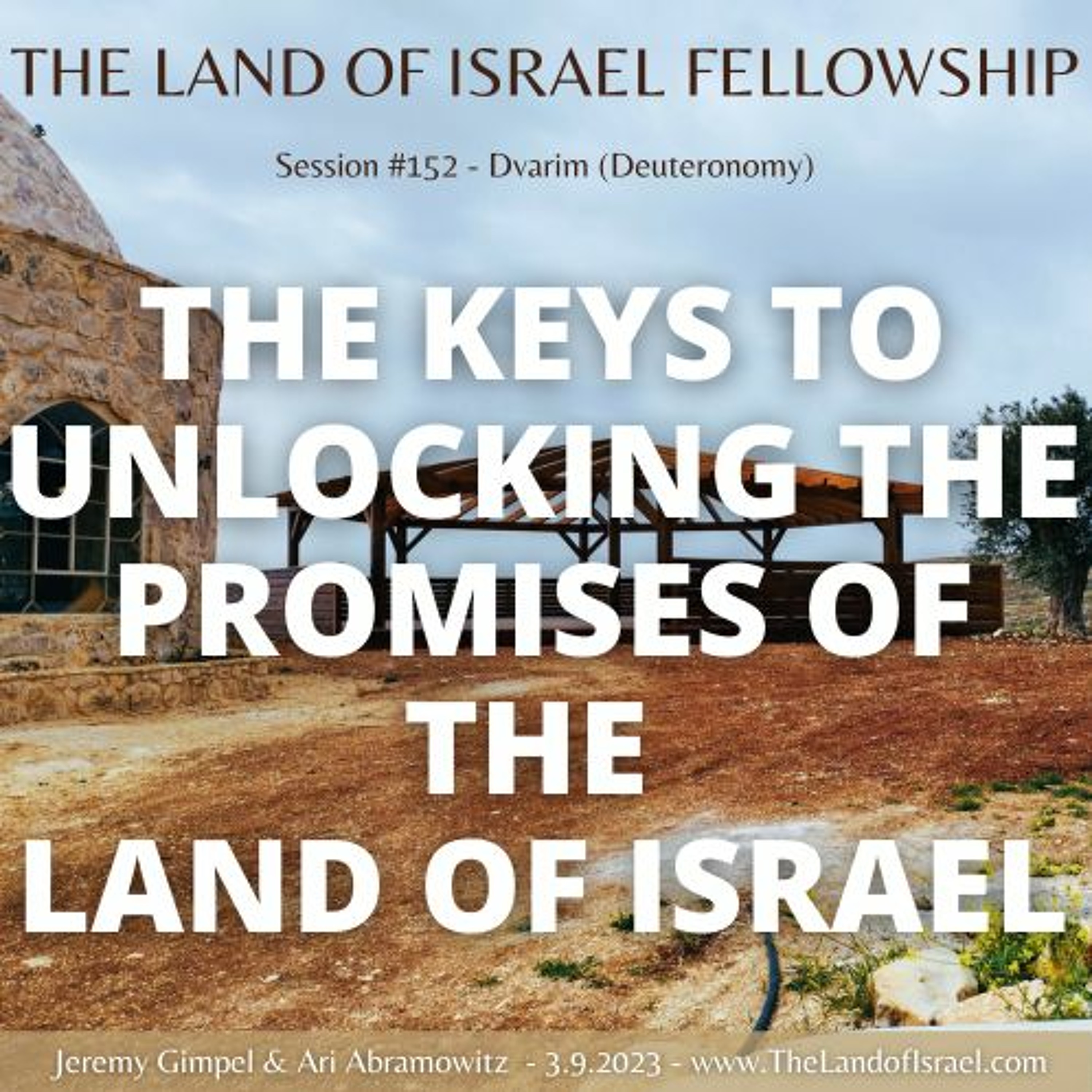 The Keys to Unlocking the Promises of the Land of Israel: The Land of Israel Fellowship