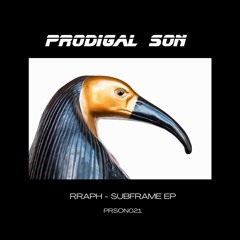 Rraph - Subframe EP [Prodigal Son Records]