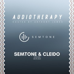Audiotherapy - 08.09.2023: Semtone & Cleido Interview