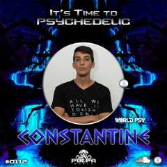 It's Time to Psychedelic #0112 by CONSTANTINE
