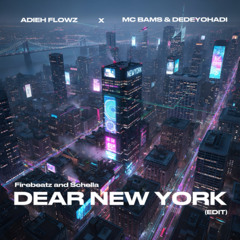 Dear New York (Adieh Flowz, Mc Bams & Dedeyohadi Edit)