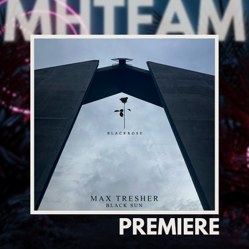PREMIERE: Max Tresher - Luminance (Original Mix) [Black Rose]
