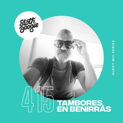 SlothBoogie Guestmix #415 - Tambores en Benirrás