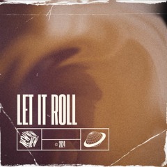 Let It Roll (FREE DOWNLOAD)