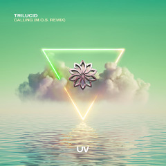 Trilucid - Calling (M.O.S. Remix) [UV]