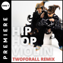 PREMIERE : Konvex, Selim Sivade, Baron, Meloko - Hip Hop Violin (TwoForAll Remix) [AZZUR]